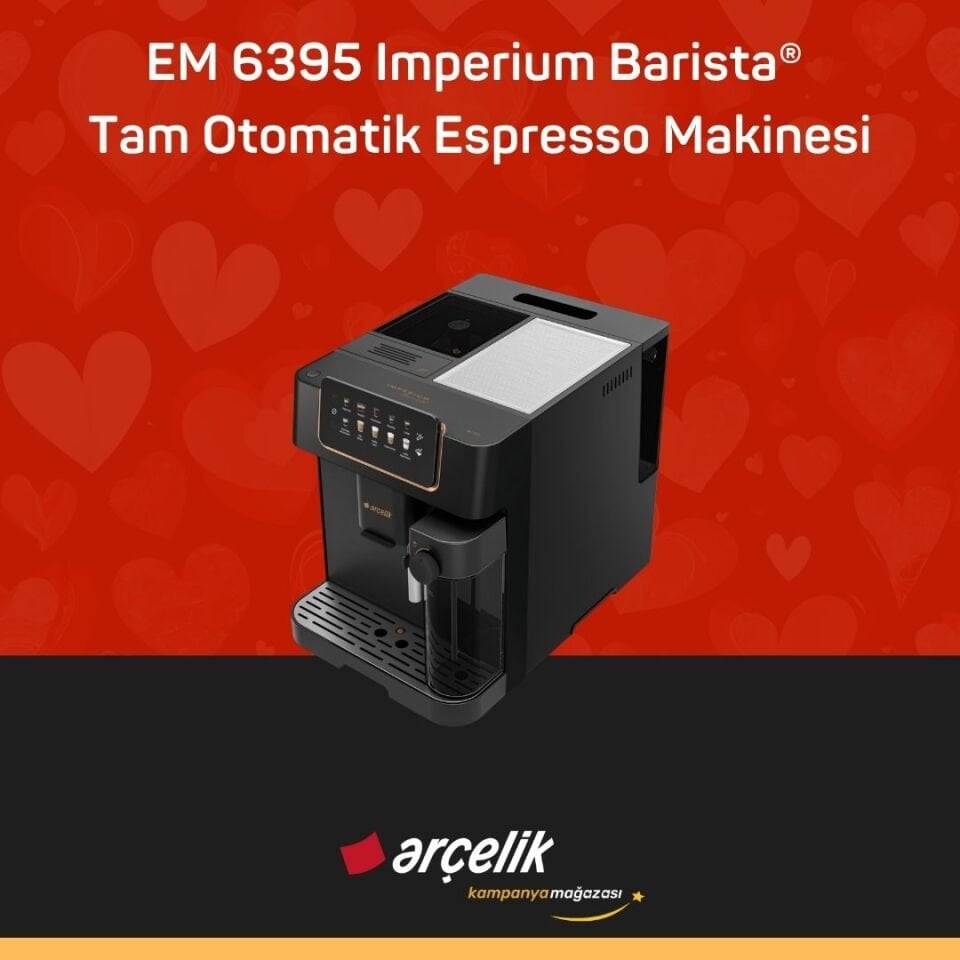 ARÇELİK EM 6395 Imperium Barista® Tam Otomatik Espresso Makinesi