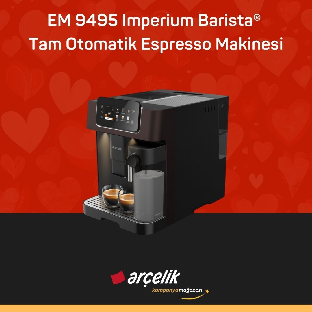 ARÇELİK EM 9495 Imperium Barista® Tam Otomatik Espresso Makinesi